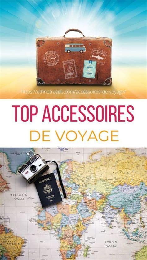 Top Accessoires Voyage Indispensables 2021 Ethno Travels