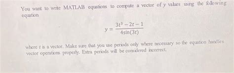 You Want To Write MATLAB Equations To Compute A Chegg