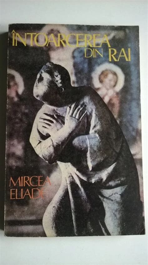 Mircea Eliade Intoarcerea Din Rai Arhiva Okazii Ro