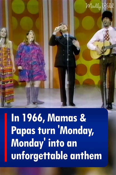 In 1966 Mamas And Papas Turn ‘monday Monday Into An Unforgettable Anthem