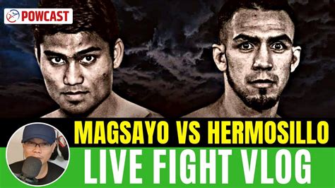 Mark Magsayo Vs Rigoberto Hermosillo Fight Vlog Live Commentary Youtube