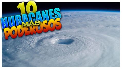 Los 5 Huracanes Mas Fuertes De Toda La Historia Mundo Del Top Youtube