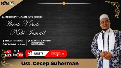 LIVE Ust Cecep Suherman II Ibroh Kisah Nabi Ismail II Masjid Raya