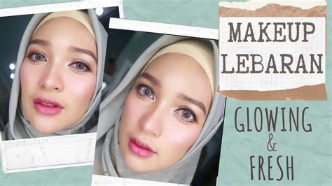 Tutorial Makeup Lebaran Simpel Glowing And Fresh Youtube