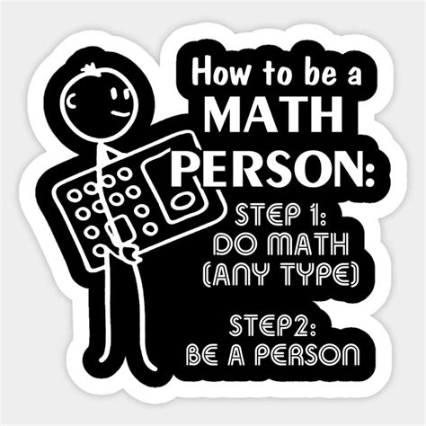 How To Be A Math Person Math Teacher Math Sticker Teepublic