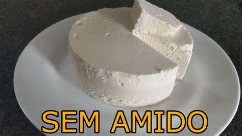 Como Fazer Queijo Caseiro Sem Amido Youtube