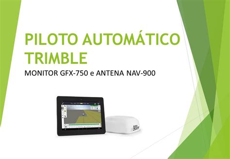 CONFIGURAÇÃO PILOTO AUTOMÁTICO TRIMBLE MONITOR GFX 750 ANTENA N