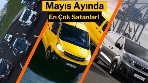 Türkiyede Mayıs Ayında En çok Satılan Hafif Ticari Otomobiller