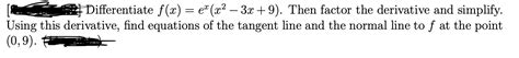 Solved Differentiate F X Ex X2−3x 9 Then Factor The