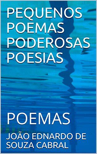 PEQUENOS POEMAS PODEROSAS POESIAS POEMAS EBook Resumo Ler Online E