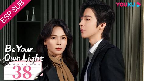 ESPSUB Sé tu propia luz EP38 Moderno Romance Liu Tao Qin Hailu