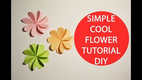 Simple And Easy Cool Flowers Paper Tutorial Diy Paper Flowers Flower