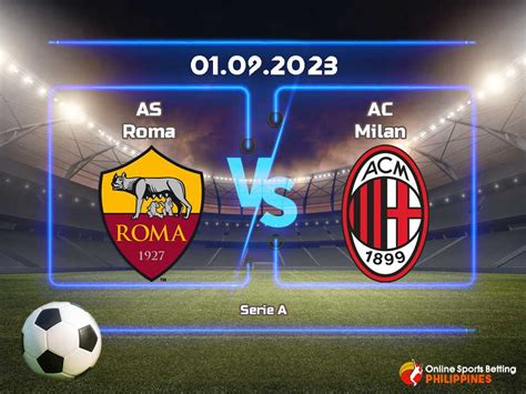 As Roma Vs Ac Milan Predictions Online Sports Betting Philippines