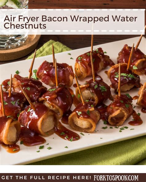 Air Fryer Bacon Wrapped Water Chestnuts Fork To Spoon