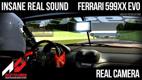 [ Assetto Corsa ] Ferrari 599xx Evo Insane Real Sound And Real Camera Youtube