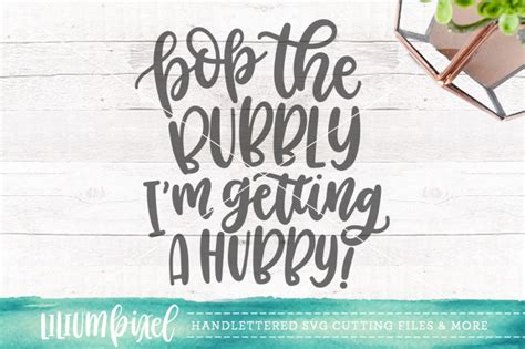 Pop The Bubbly Im Getting A Hubby Svg Png Dxf By Lilium Pixel Svg