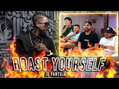 Juan De Roast Yourself Challenge Jd Pantoja Reacci N Youtube