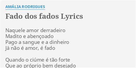 FADO DOS FADOS LYRICS by AMÁLIA RODRIGUES Naquele amor derradeiro