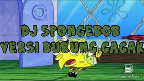 Dj Spongebob Versi Burung Gagak Youtube