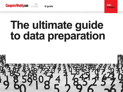 The ultimate guide to data preparation | Computer Weekly