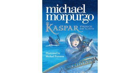 Kaspar Prince Of Cats By Michael Morpurgo