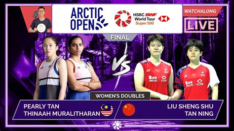 Pearly Tan M Thinaah Vs Liu Ss Tan N Live Arctic Open