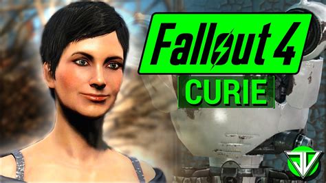 FALLOUT 4 Curie COMPANION Guide Everything You Need To Know About