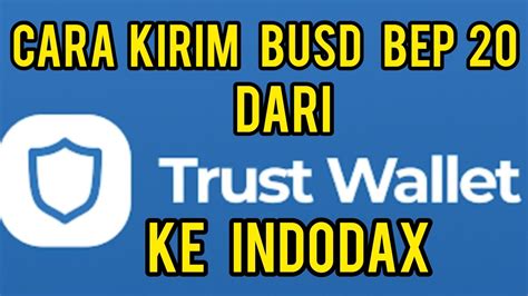 CARA KIRIM BUSD BEP 20 DARI TRUST WALLET KE INDODAX YouTube