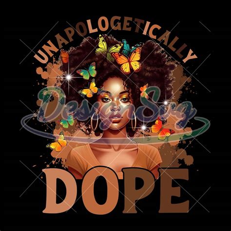 Unapologetically Dope Black Girl Png Designsvg