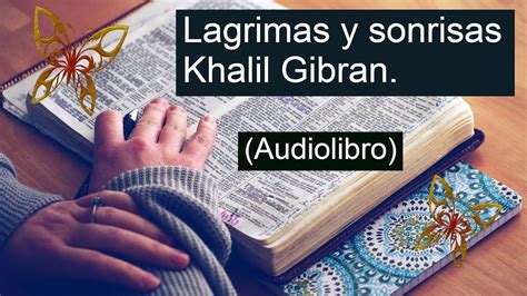 Lágrimas y Sonrisas de Khalil Gibran Audiolibro Completo 2021 YouTube