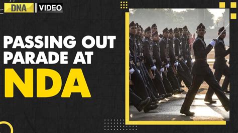 Watch Passing Out Parade Underway At Nda In Khadakwasla Pune Dna India News Youtube