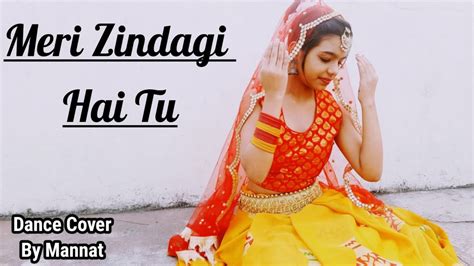 Meri Zindagi Hai Tu Dance Cover Meri Jindagi Hai Tu Dance