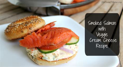 Smoked Salmon With Veggie Cream Cheese Bagel Recipe The Good Mama