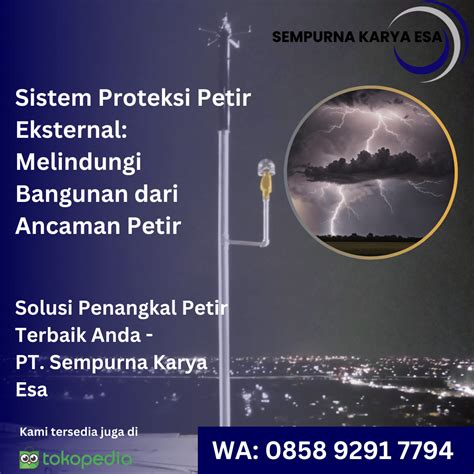 Sistem Proteksi Petir Eksternal Melindungi Bangunan Dari Ancaman Petir