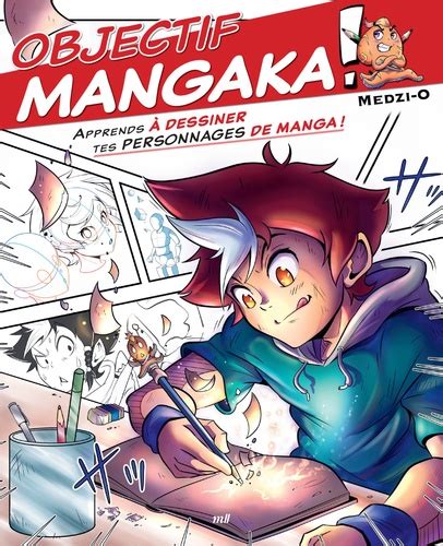 Objectif mangaka Apprends à dessiner tes de Medzi O Livre Decitre