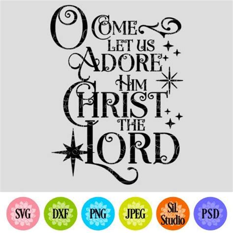 O Come Let Us Adore Him Svg Hymn Christian Svg Scripture Etsy