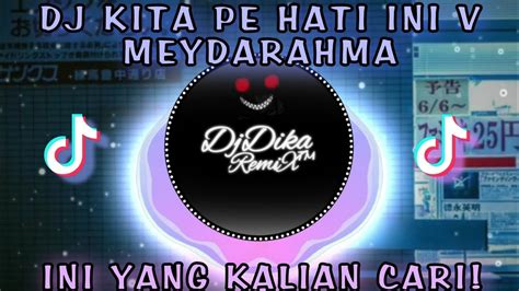 Dj Kita Pe Hati Ini V Meydarahma X Abang Pilih Yang Mana Slow Kane