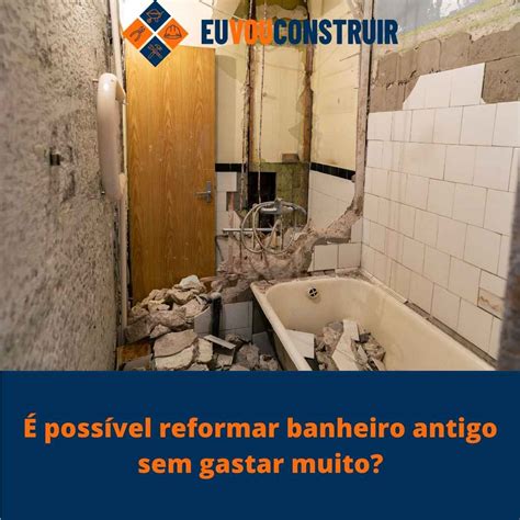 É possível reformar banheiro antigo sem gastar muito