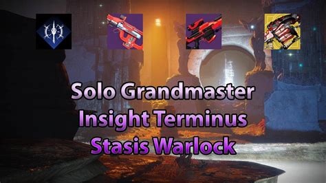 Solo Grandmaster Insight Terminus Stasis Warlock Season Of The