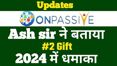 ONPASSIVE Today Latest Updates Onpassive New Updates From Ash Sir