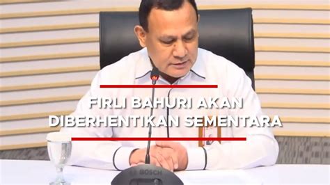 Pihak Kpk Sebut Firli Bahuri Akan Diberhentikan Terkait Status