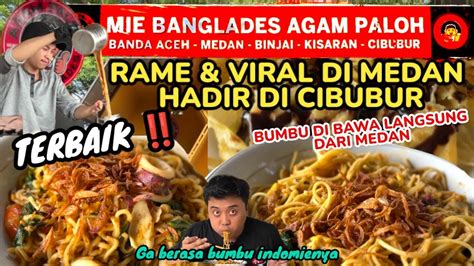 MIE BANGLADES AGAM PALOH CIBUBUR PALING VIRAL DI MEDAN BUMBU DI