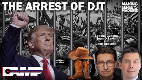 The Arrest Of Djt With Juan O Savin And Jaco Booyens