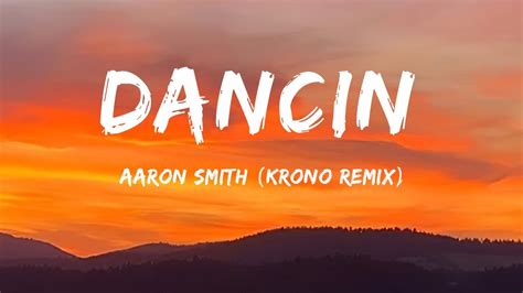 Dancin Letra Lyrics Aaron Smith Krono Remix Youtube