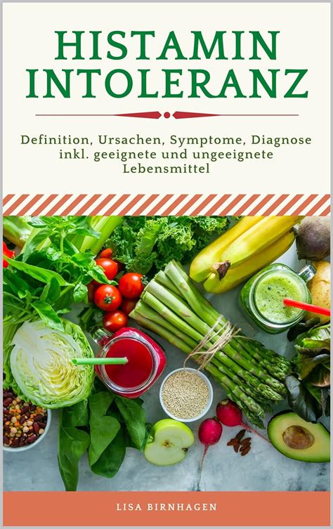 Histamin Intoleranz Definition Ursachen Symptome Diagnose Inkl