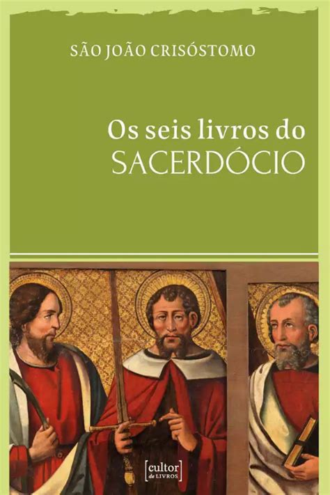 Os Seis Livros Do Sacerdocio S O Jo O Cris Stomo Loja M E Do Amor