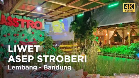 LIWET ASEP STROBERI 4K Video Restoran Sunda Di Lembang Bandung YouTube