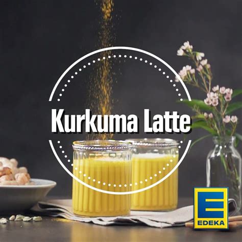 Kurkuma Latte Rezept Edeka Video Rezept Video Kurkuma Latte