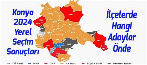 Konya 2024 yerel seçim sonuçları İlçelerde hangi adaylar önde