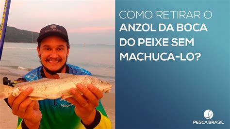 Como Retirar O Anzol Da Boca Do Peixe Sem Machuca Lo Youtube